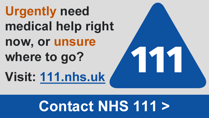 Contact NHS 1 1 1 if you urgently need medical help